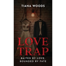 Love Trap: Baited by love bounded by fate