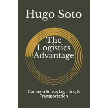 The Logistics Advantage: Common Sense, Logistics, & Transportation