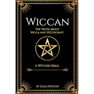 Wiccan: The Truth about Wicca and Witchcraft: The Truth about Wicca and Witchcraft: A Witches Bible (including Witches Herbs)
