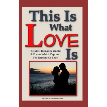 This Is What Love Is: The Most Romantic Quotes & Poems Which Capture The Rapture Of Love