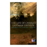 The Life of Charles Eastman OhiyeS'a: Indian Boyhood & From the Deep Woods to Civilization (Volume 1&2)