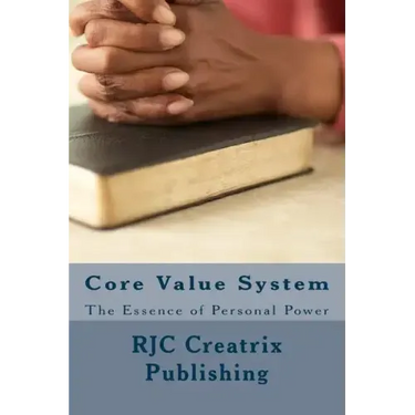 Core Value System: The Essence of Personal Power