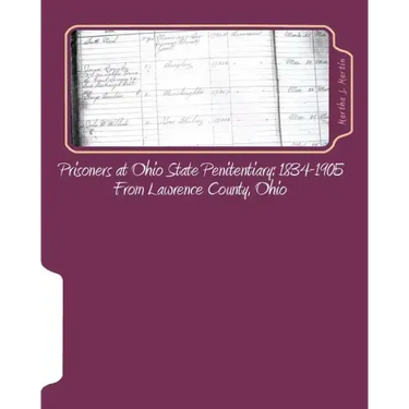 Prisoners at Ohio State Penitentiary 1834-1905- From Lawrence County, Ohio