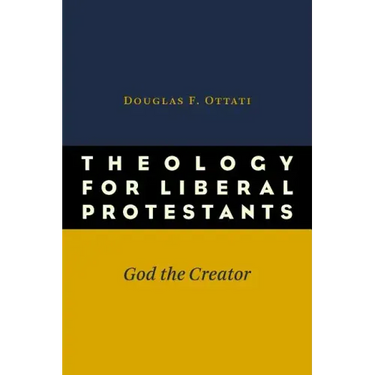 Theology for Liberal Protestants: God the Creator
