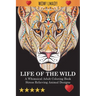 Life Of The Wild: A Whimsical Adult Coloring Book: Stress Relieving Animal Designs
