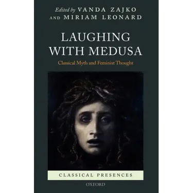 Laughing with Medusa: Classical Myth and Feminist Thought