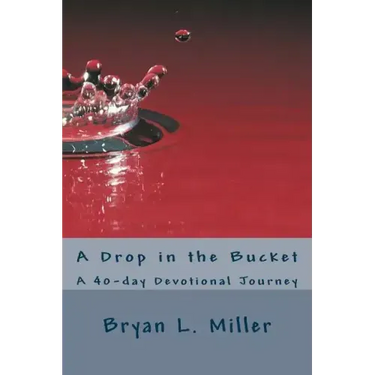 A Drop in the Bucket: A 40-day Devotional Journey