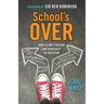 School's Over: How to Have Freedom and Democracy in Education