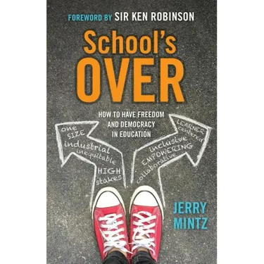 School's Over: How to Have Freedom and Democracy in Education