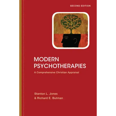 Modern Psychotherapies: A Comprehensive Christian Appraisal