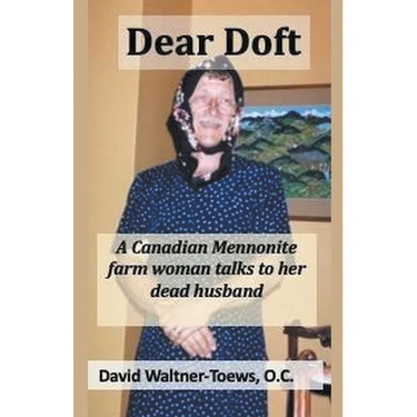 Dear Doft: A Canadian Mennonite farm woman talks to her dead husband