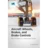 Aircraft Wheels, Brakes, and Brake Controls: Key Principles for Landing Gear Design