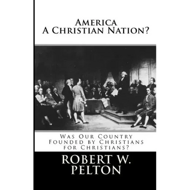 America A Christian Nation? Was Our Country Founded by Christians for Christians?: Special Collector's Edition