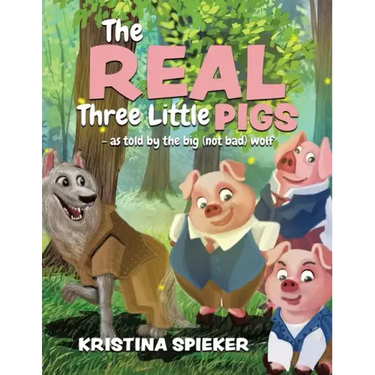 The Real Three Little Pigs -as told by the big (not bad) wolf