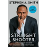 Straight Shooter: A Memoir of Second Chances and First Takes