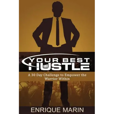 Your Best Hustle: : A 30 Day Challenge to Empower the Warrior Within