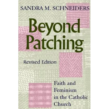 Beyond Patching: Faith and Feminism in the Catholic Church