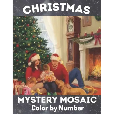 Christmas Mystery Mosaic Color By Number: Christmas Mystery Mosaic For Adults and Kids with Beautiful & Funny Coloring Pages for Relaxation & Stress R