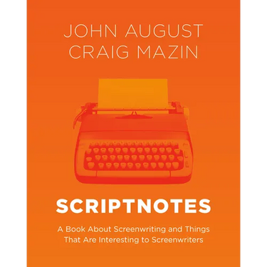 Scriptnotes: A Book about Screenwriting and Things That Are Interesting to Screenwriters