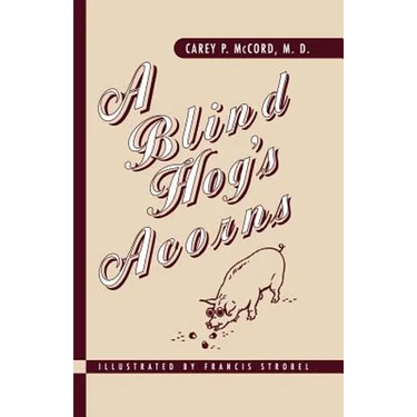A Blind Hog's Acorns