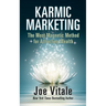 Karmic Marketing: The Most Magnetic Method for Attracting Wealth with Bonus Book: The Greatest Money-Making Secret in History!
