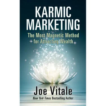 Karmic Marketing: The Most Magnetic Method for Attracting Wealth with Bonus Book: The Greatest Money-Making Secret in History!