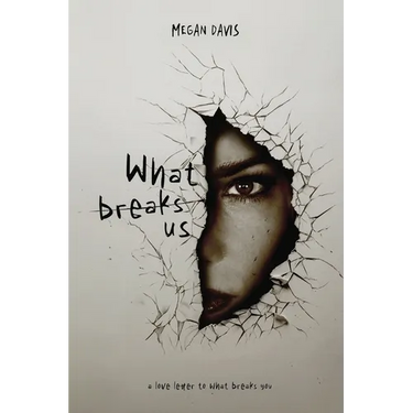 What Breaks Us