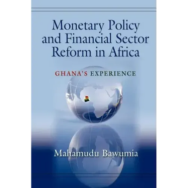 Monetary Policy and Financial Sector Reform in Africa: Ghana's Experience