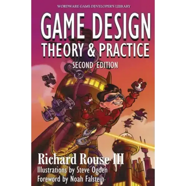 Game Design: Theory and Practice, Second Edition: Theory and Practice, Second Edition