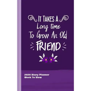 It Takes A Long Time To Grow An Old Friend: Inspirational Diary Weekly Spreads January to December