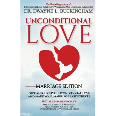 Unconditional Love Marriage Edition: Give and Receive Unconditional Love and Make Your Marriage Last Forever