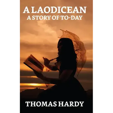 A Laodicean: A Story Of To-day