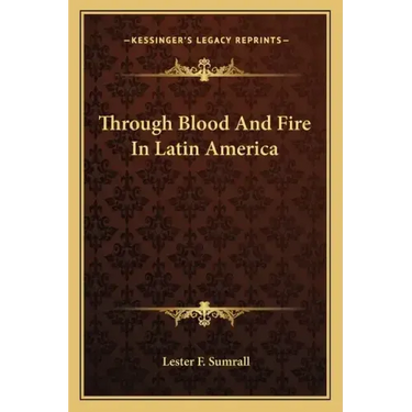 Through Blood and Fire in Latin America