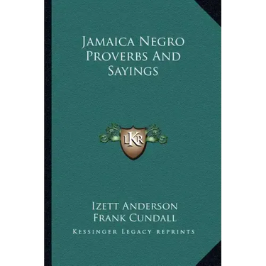 Jamaica Negro Proverbs and Sayings