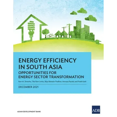 Energy Efficiency in South Asia: Opportunities for Energy Sector Transformation