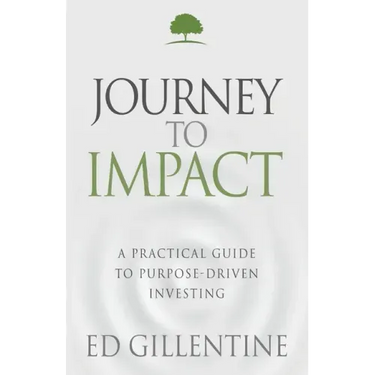 Journey to Impact: A Practical Guide to Purpose-Driven Investing