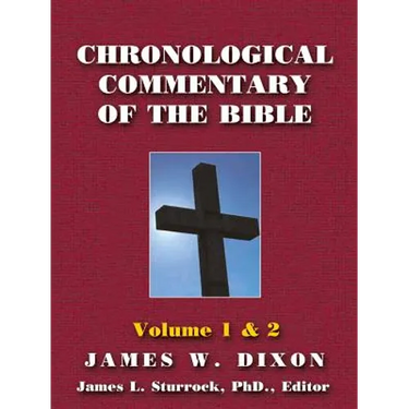 Chronological Commentary of the Bible: A Guide for Understanding the Scriptures Volume 1 & 2