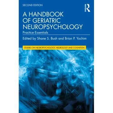 A Handbook of Geriatric Neuropsychology: Practice Essentials