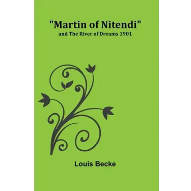 Martin of Nitendi; and The River of Dreams 1901