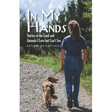 In My Hands: Stories of the Land and Animals I Love but Can't See