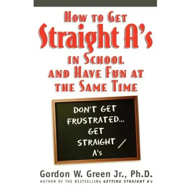How to Get Straight A's in School and Have Fun at the Same Time