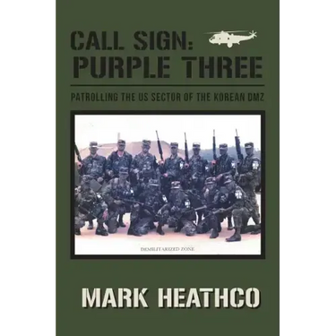 Call Sign: Purple Three - Patrolling the US Sector of the Korean DMZ