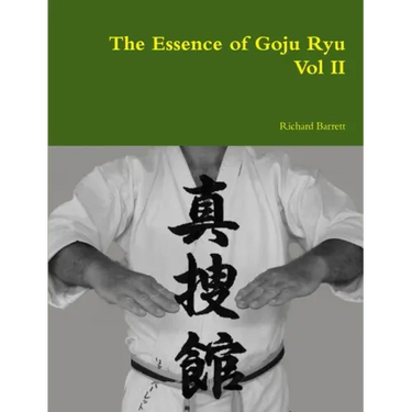 The Essence of Goju Ryu - Vol II
