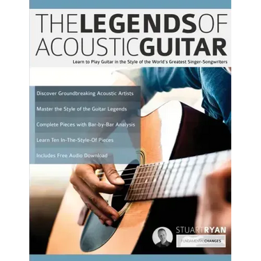 The Legends of Acoustic Guitar: Learn to play guitar in the style of the world's greatest singer-songwriters