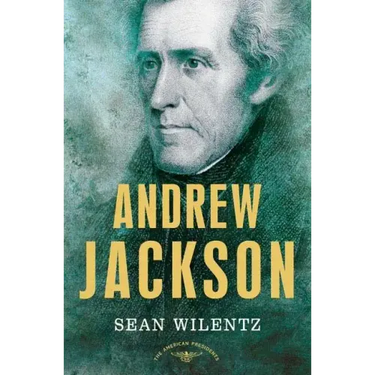 Andrew Jackson: The American Presidents Series: The 7th President, 1829-1837