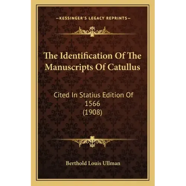 The Identification of the Manuscripts of Catullus: Cited in Statius Edition of 1566 (1908)
