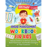 Anger Management Workbook for Kids: 101 Playful Activities Helping Children to Diffuse Tension, Build Awareness, and Retake Command of Their Emotions