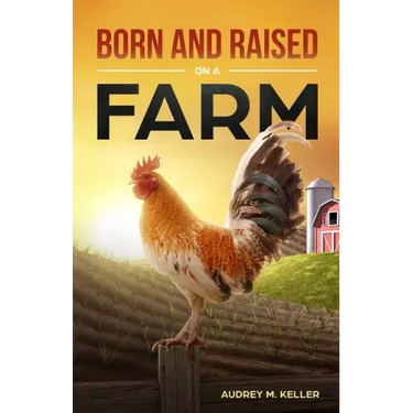 Born and Raised on a Farm