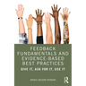 Feedback Fundamentals and Evidence-Based Best Practices: Give It, Ask for It, Use It