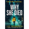 Why She Died: A completely unputdownable crime thriller